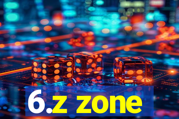 6.z zone